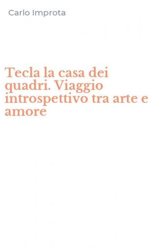 Tecla la casa dei quadri. Viaggio introspettivo tra arte e amore