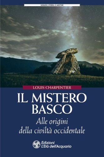 Il mistero basco. Alle origini della civilt&agrave; occidentale