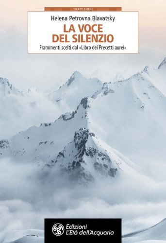 La voce del silenzio. Frammenti scelti dal &laquo;Libro dei Precetti aurei&raquo;