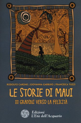 Le storie di Maui. 111 gradini verso la felicit&agrave;