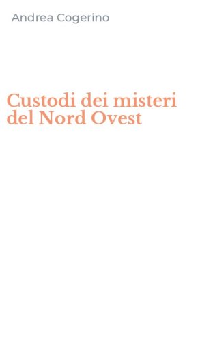 Custodi dei misteri del Nord Ovest