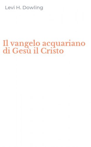 Il vangelo acquariano di Ges&ugrave; il Cristo