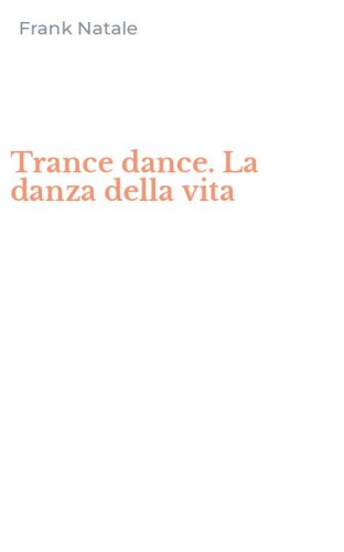 Trance dance. La danza della vita