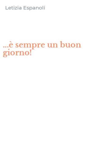 ...&egrave; sempre un buon giorno!