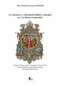 Le citazioni e i riferimenti biblici e liturgici ne &laquo;La Divina Commedia&raquo;
