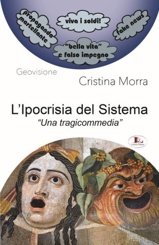 L'ipocrisia del sistema. &laquo;Una tragicommedia&raquo;