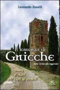 Il romanzo di Gnicche. Dalla verit&agrave; alla leggenda