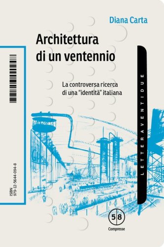 Architettura di un ventennio. La controversa ricerca di una &laquo;identit&agrave;&raquo; italiana