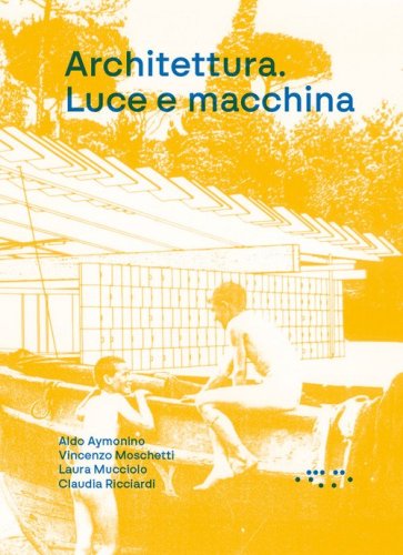 Architettura. Luce e macchina
