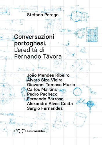 Conversazioni portoghesi. L'eredit&agrave; di Fernando T&aacute;vora