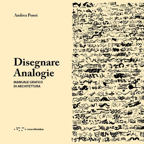 Disegnare analogie. Manuale grafico di architettura