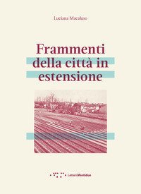 Frammenti della citt&agrave; in estensione