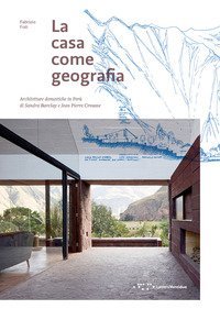 La casa come geografia. Architetture domestiche in Per&ugrave; di Sandra Barclay e Jean Pierre Crousse