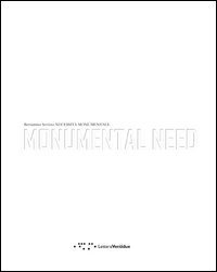 Monumental need-Necessit&agrave; monumentale