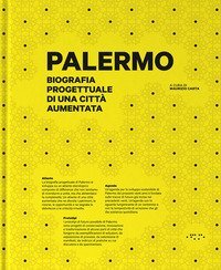 Palermo. Biografia progettuale di una citt&agrave; aumentata