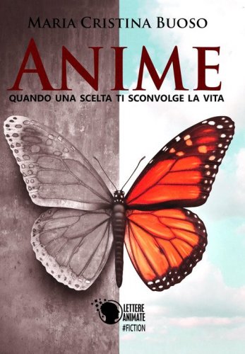 Anime. Quando una scelta ti sconvolge la vita