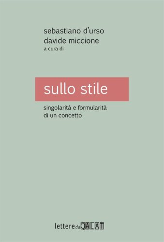Sullo stile. Singolarit&agrave; e formularit&agrave; di un concetto
