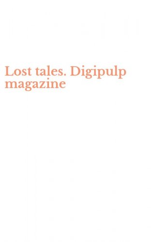 Lost tales. Digipulp magazine