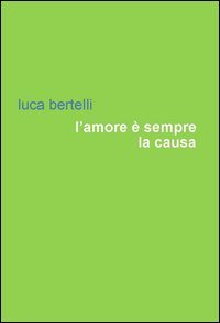 L'amore &egrave; sempre la causa