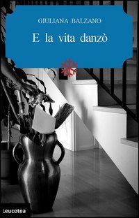 E la vita danz&ograve;