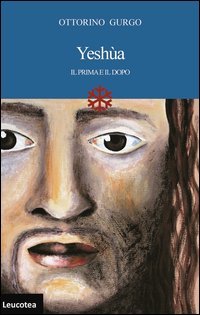 Yesh&ugrave;a. Il prima e il dopo