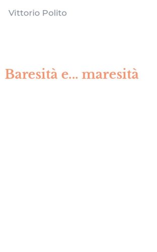 Baresit&agrave; e... maresit&agrave;