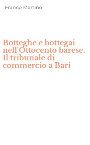 Botteghe e bottegai nell'Ottocento barese. Il tribunale di commercio a Bari