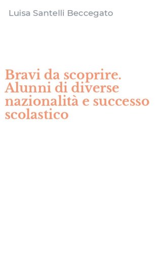 Bravi da scoprire. Alunni di diverse nazionalit&agrave; e successo scolastico