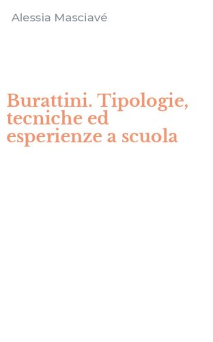 Burattini. Tipologie, tecniche ed esperienze a scuola