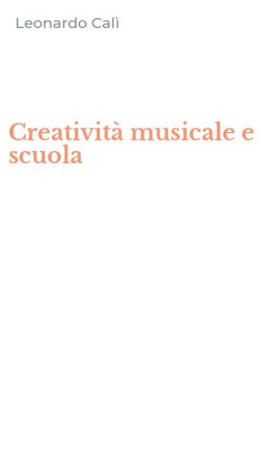 Creativit&agrave; musicale e scuola