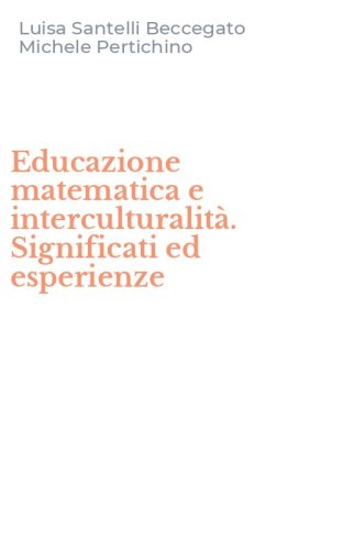 Educazione matematica e interculturalit&agrave;. Significati ed esperienze