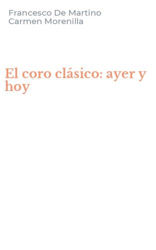 El coro cl&aacute;sico: ayer y hoy