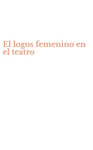 El logos femenino en el teatro