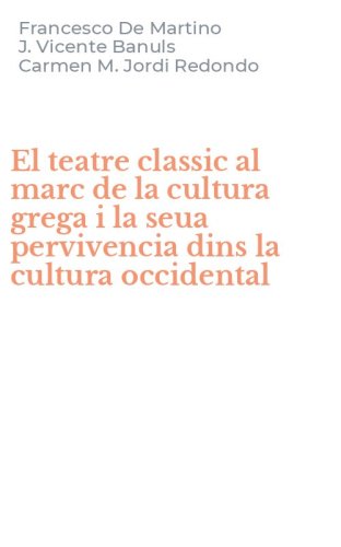 El teatre classic al marc de la cultura grega i la seua pervivencia dins la cultura occidental