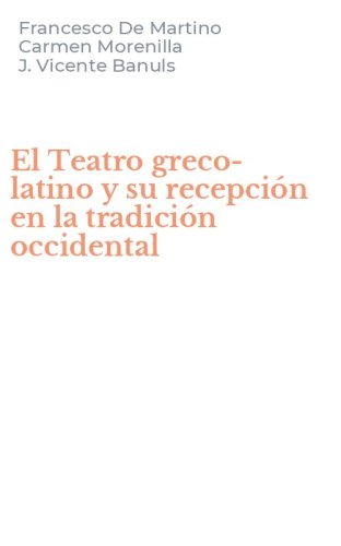 El Teatro greco-latino y su recepci&oacute;n en la tradici&oacute;n occidental
