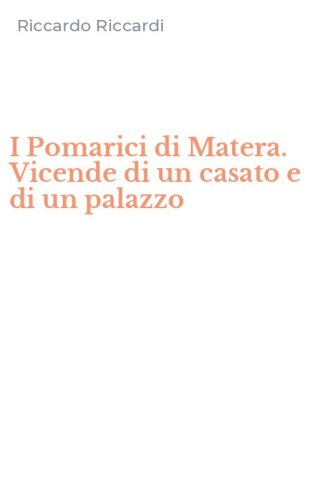 I Pomarici di Matera. Vicende di un casato e di un palazzo