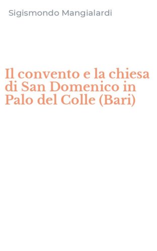 Il convento e la chiesa di San Domenico in Palo del Colle (Bari)