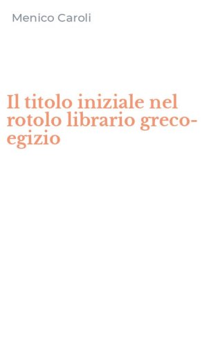 Il titolo iniziale nel rotolo librario greco-egizio