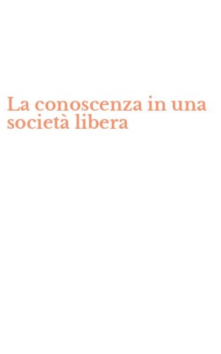 La conoscenza in una societ&agrave; libera