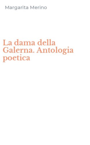 La dama della Galerna. Antologia poetica