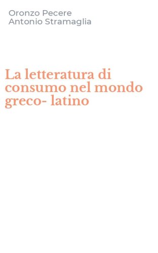 La letteratura di consumo nel mondo greco-latino
