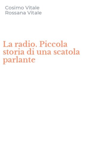 La radio. Piccola storia di una scatola parlante