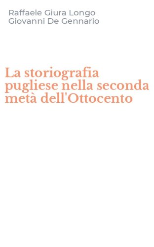 La storiografia pugliese nella seconda met&agrave; dell'Ottocento