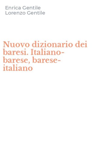 Nuovo dizionario dei baresi. Italiano-barese, barese-italiano