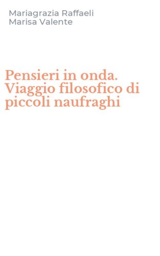 Pensieri in onda. Viaggio filosofico di piccoli naufraghi