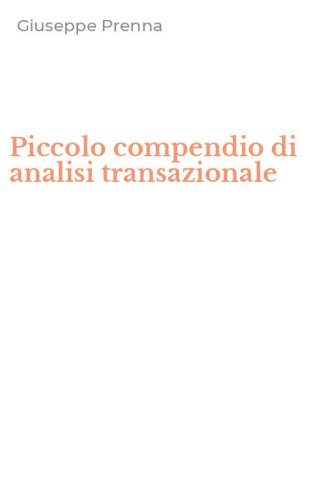 Piccolo compendio di analisi transazionale
