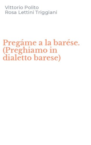 Preg&aacute;me a la bar&eacute;se. (Preghiamo in dialetto barese)
