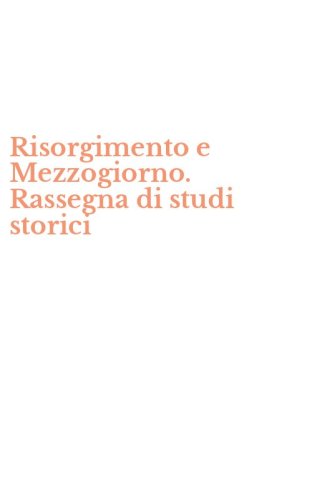 Risorgimento e Mezzogiorno. Rassegna di studi storici