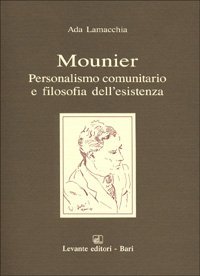 Mounier personalismo comunitario e filosofia dell'esistenza