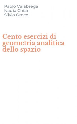Cento esercizi di geometria analitica dello spazio